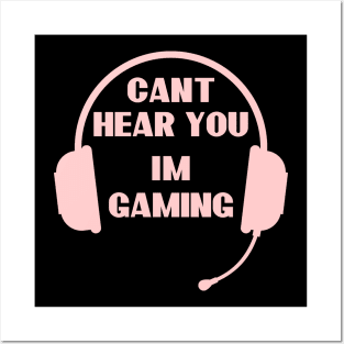 Funny Gamer Gift Headset Can't Hear You I'm Gaming Posters and Art